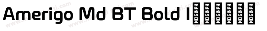 Amerigo Md BT Bold I字体转换
